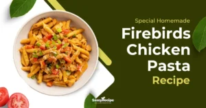 Firebirds Chicken Pasta Recipe